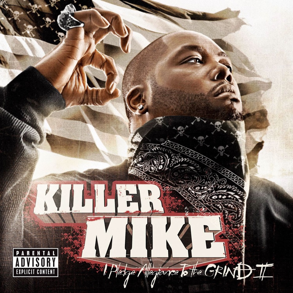 Killer Mike  - I Pledge Allegiance to the Grind II